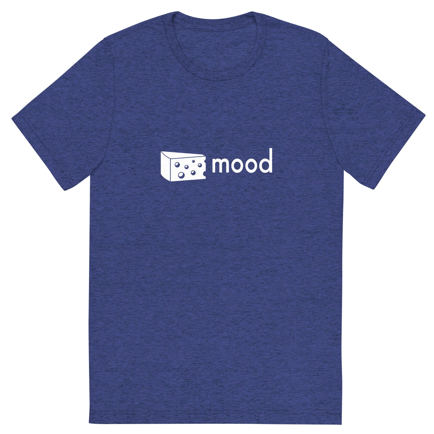 cheese mood tri-blend t-shirt